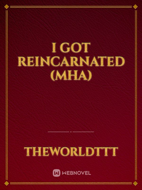 I got reincarnated (MHA)