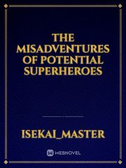 The Misadventures of Potential SuperHeroes Book