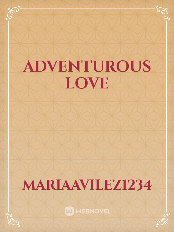 Adventurous love