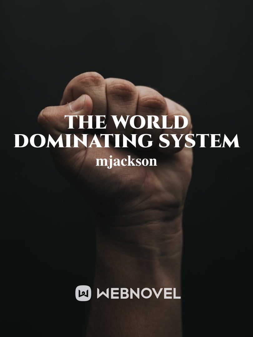 the world dominating system