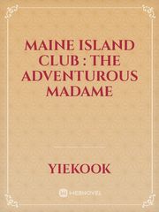 Maine Island Club : The Adventurous Madame Book
