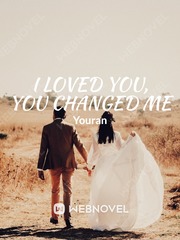 I loved you, You changed me Book