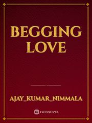 Begging Love Book
