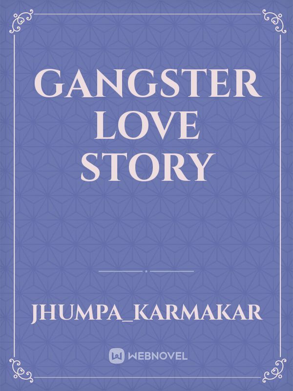 GANGSTER LOVE STORY