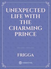 Unexpected life with the charming prince Book