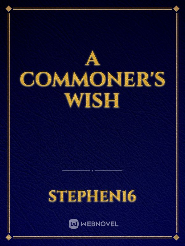 A commoner's wish
