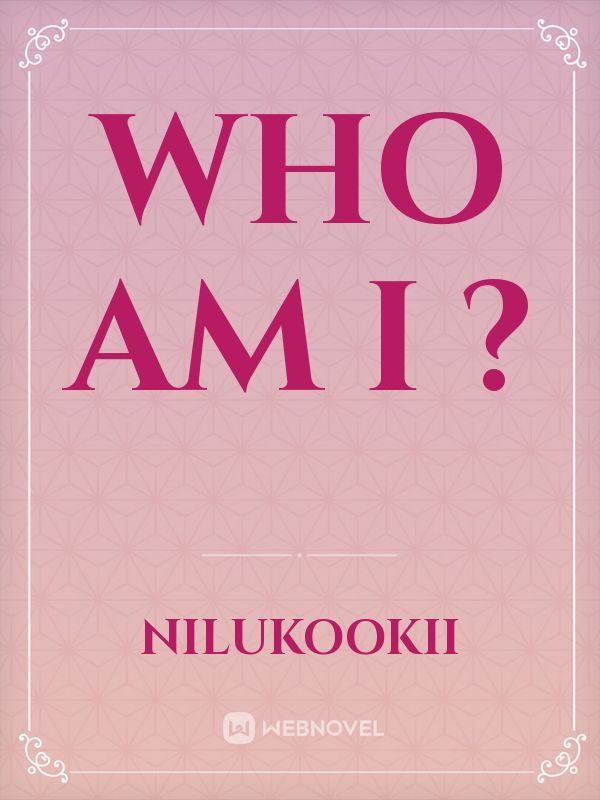 who am I ?