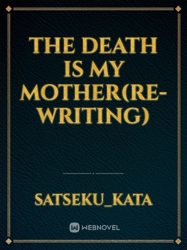 The Death is my Mother(Re-Writing) Book