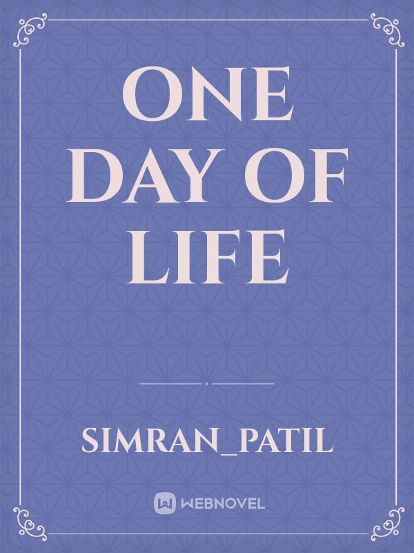 one day of life