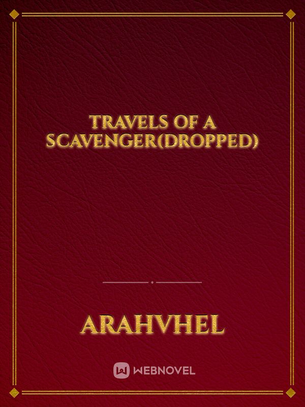 Travels of a Scavenger(dropped)