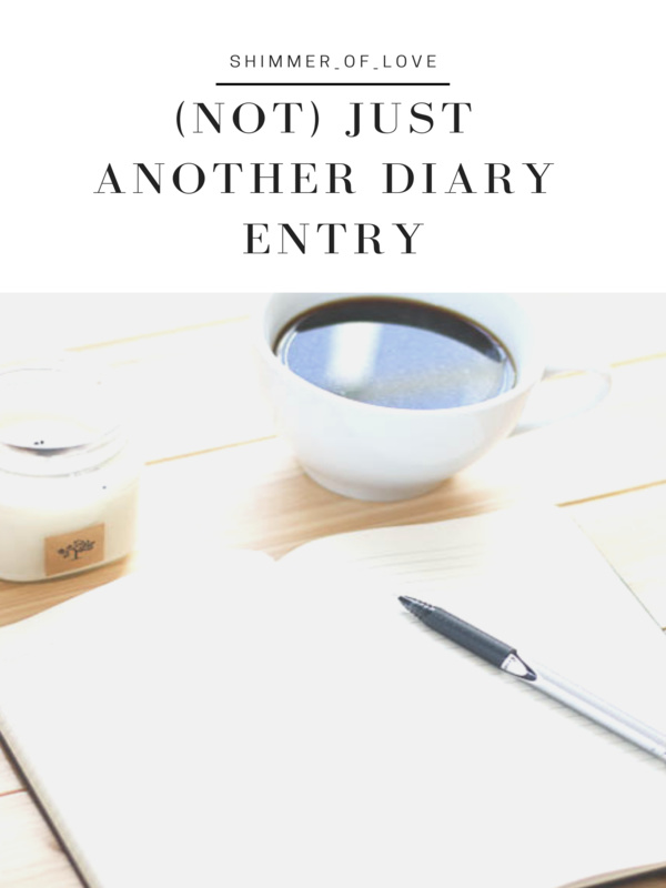(Not) Just Another Diary Entry