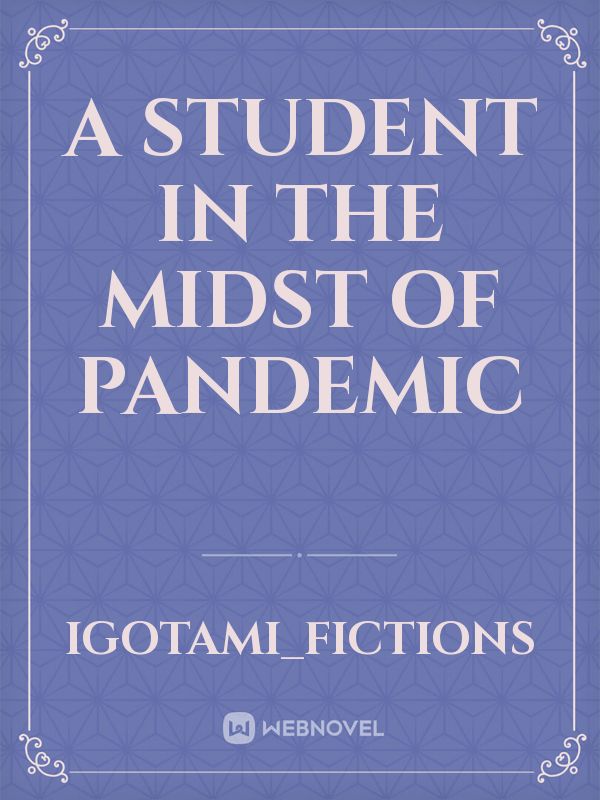 A student in the midst of Pandemic