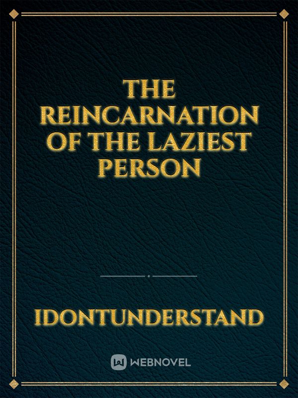 The Reincarnation Of The Laziest Person Book