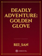 Deadly Adventure: Golden Glove Book