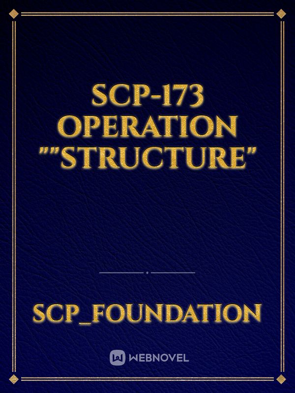 SCP-173 Operation ""Structure"