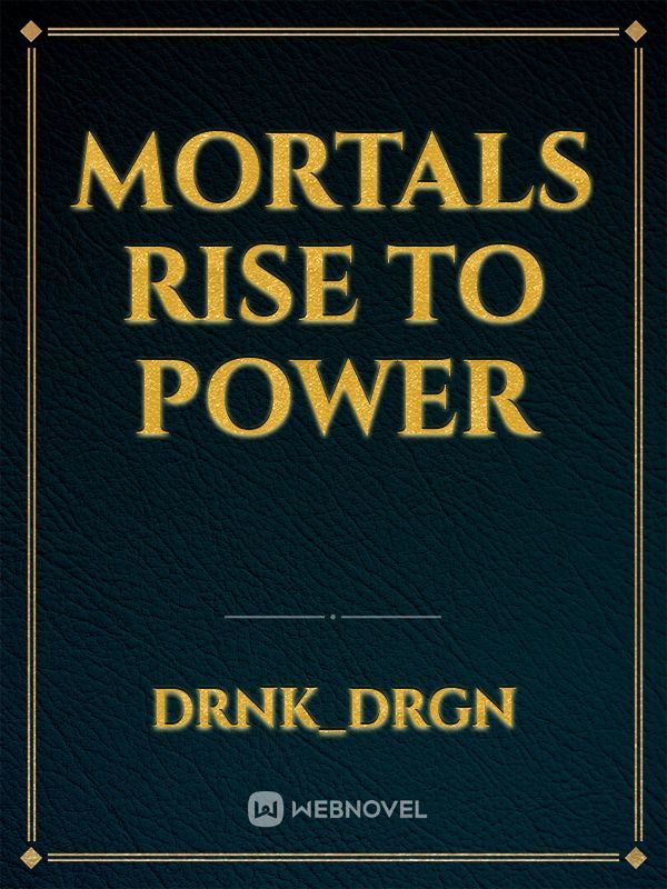 Mortals rise to power Book