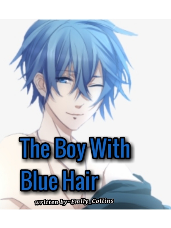 The Boy With Blue Hair [BL]
