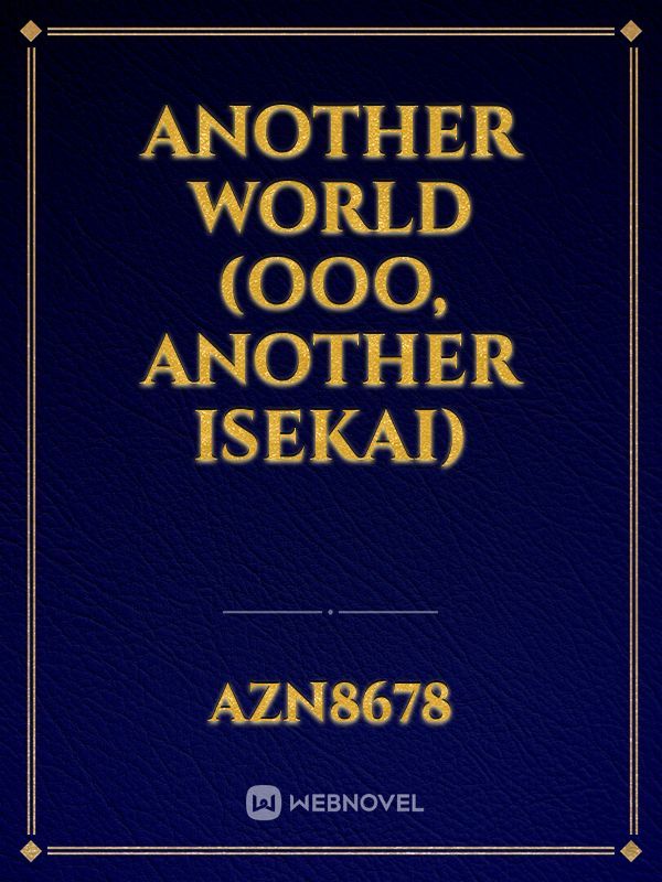 Another World (Ooo, another isekai)