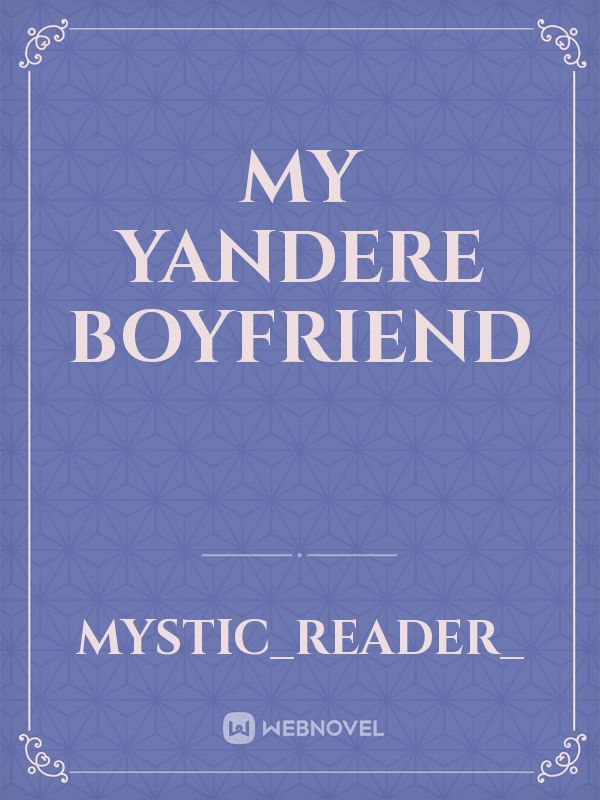 My Yandere Boyfriend