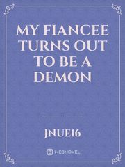 My Fiancee Turns Out To Be A Demon Book