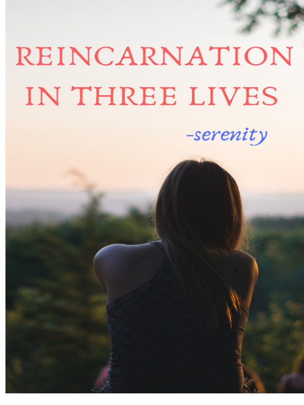 Reincarnation In Three Lives