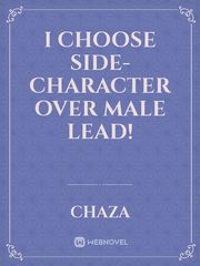 I Choose Side-Character Over Male Lead! Book