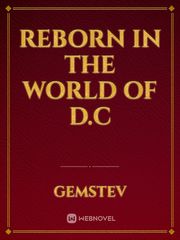 Reborn in the world of  D.C Book