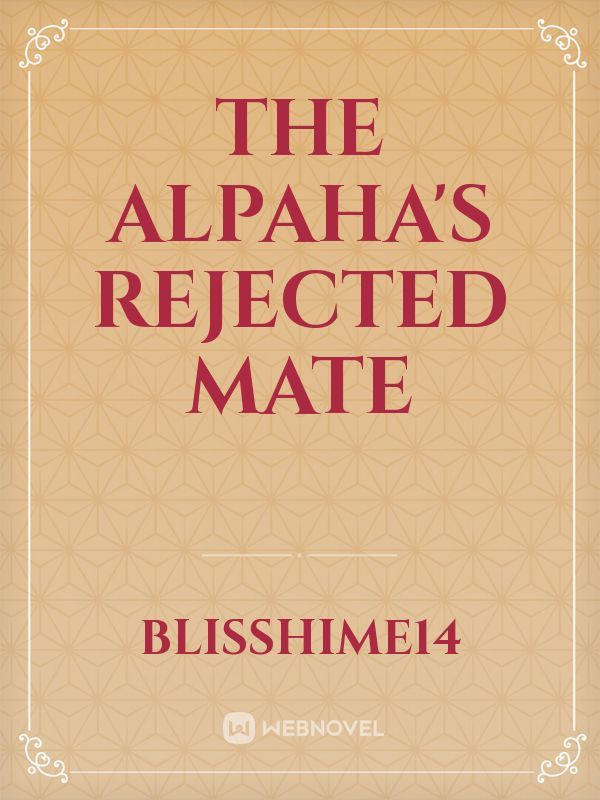The Alpaha's Rejected Mate