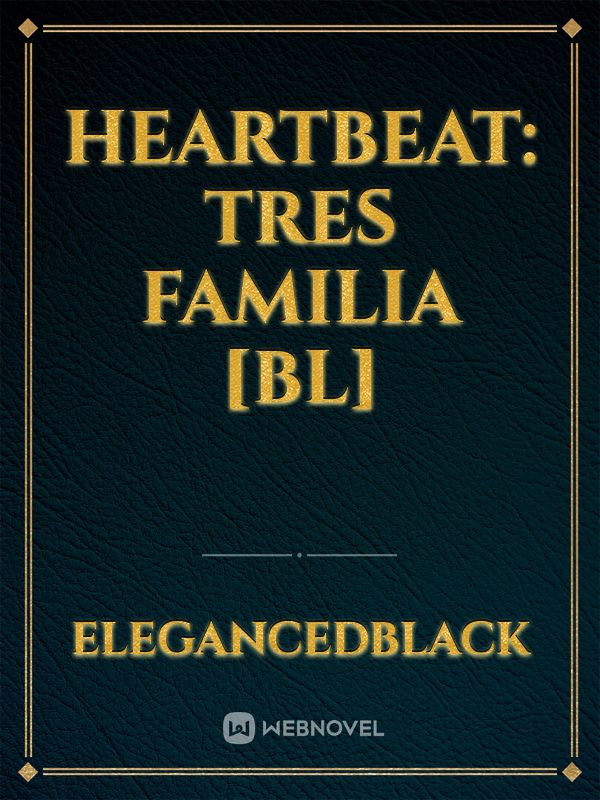 Heartbeat: Tres Familia [BL]