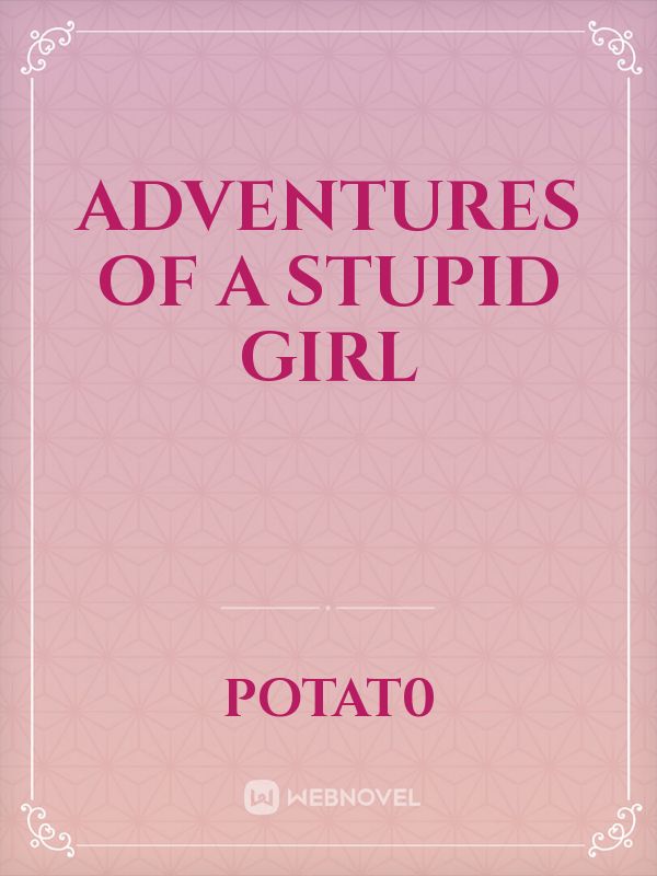 Adventures of a Stupid Girl Book