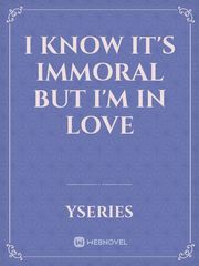 I Know it's Immoral but I'm in Love Book