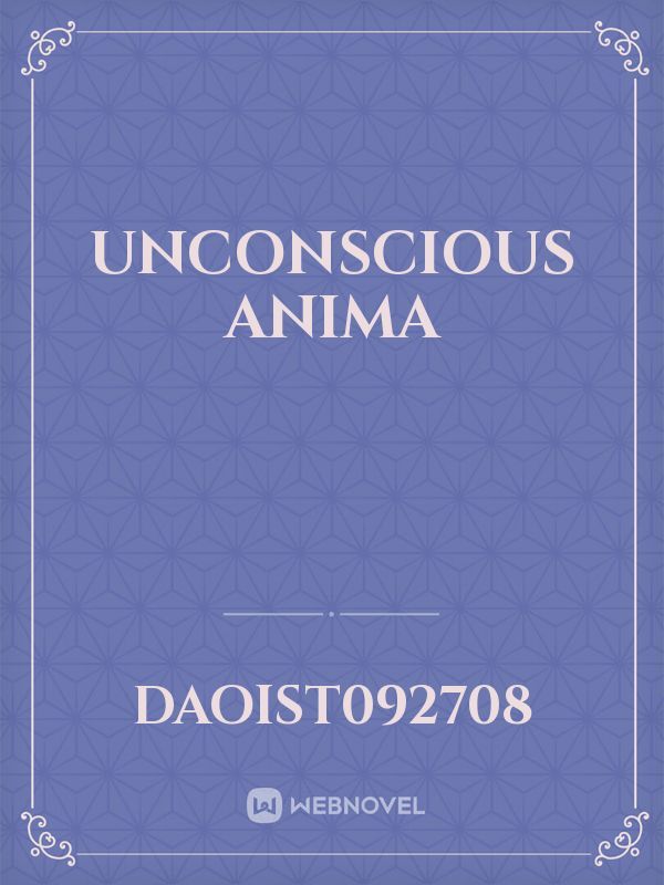 Unconscious Anima
