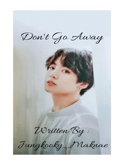 Don't Go Away l JK Book
