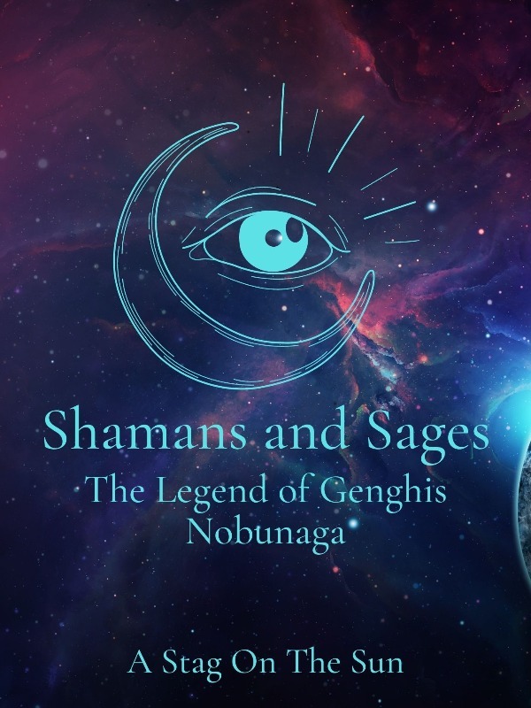 Shamans and Sages: The Legend of Genghis Nobunaga
