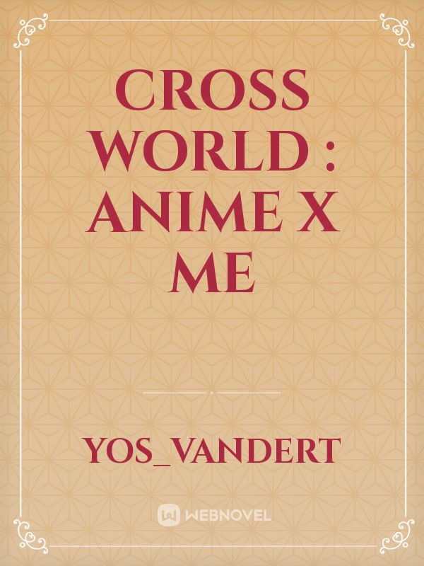 Cross World : Anime x Me
