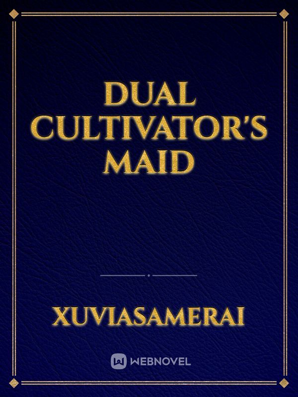 Dual Cultivator's Maid