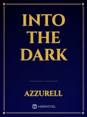 Into the dark Book