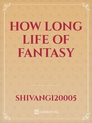 how long life of fantasy Book