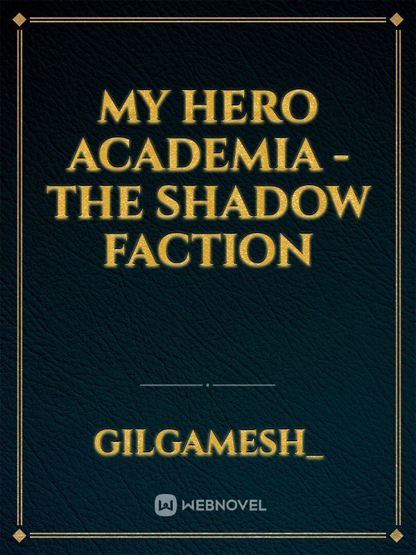 My hero academia - the Shadow Faction