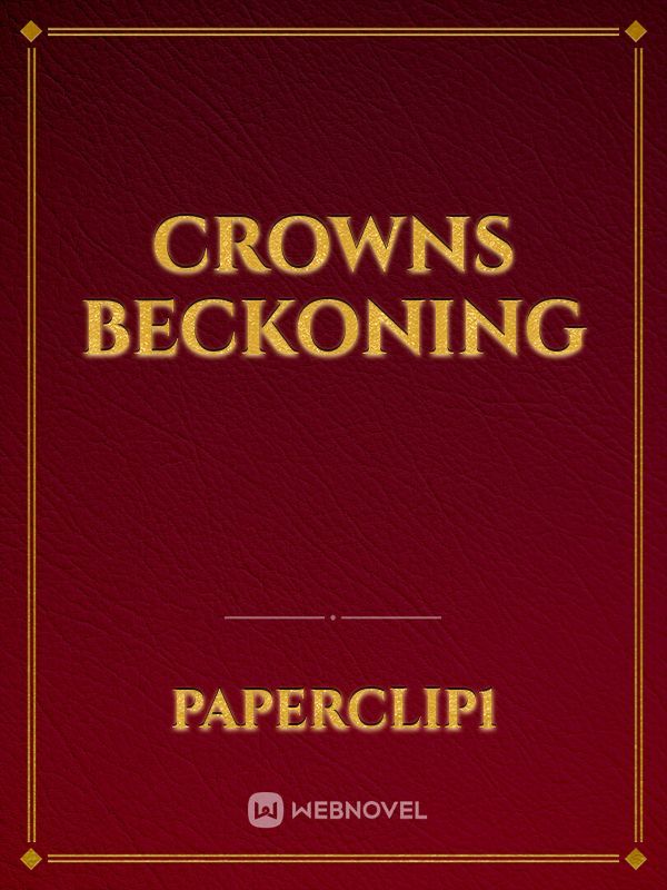 Crowns Beckoning