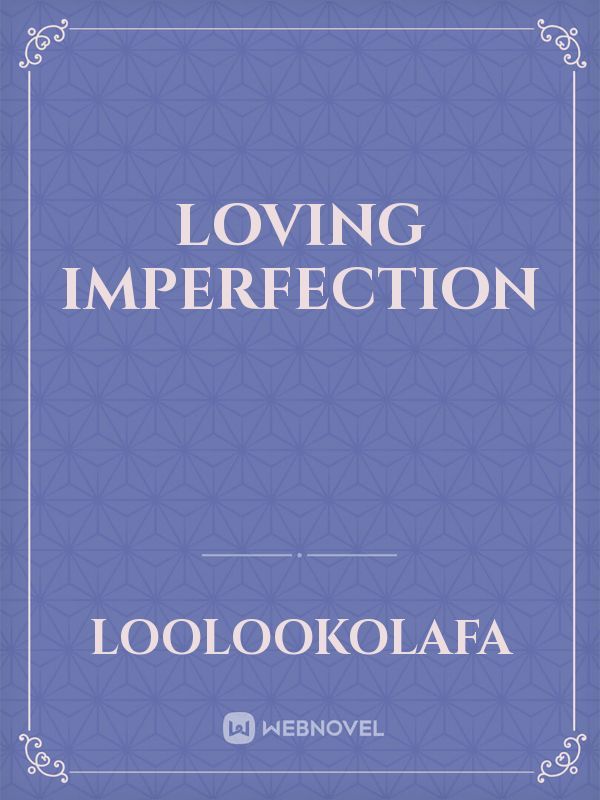 Loving Imperfection