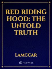 Red Riding Hood: The Untold Truth Book