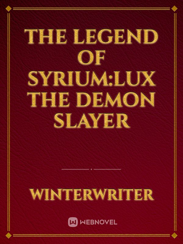 The Legend OF Syrium:Lux The Demon Slayer