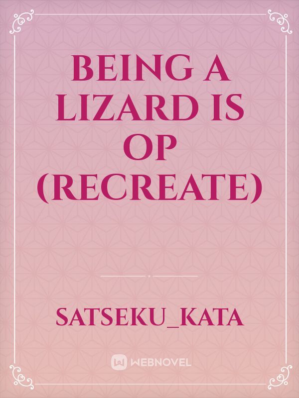 Being a Lizard is OP (Recreate) Book