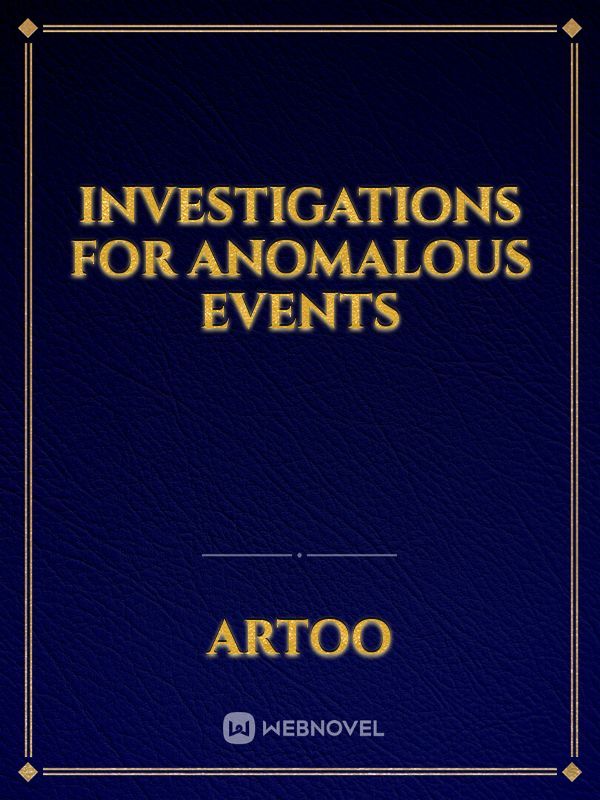 Investigations for Anomalous Events