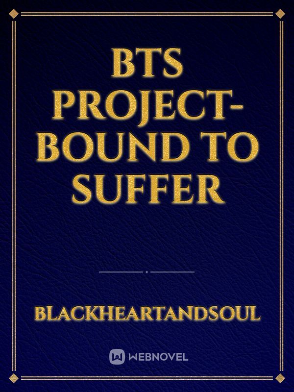 BTS Project- Bound To Suffer
