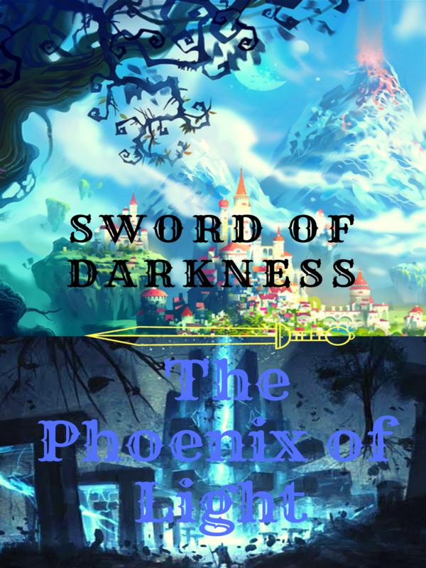 Sword of Darkness &  The Phoenix of Light