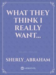 what they think i really want... Book
