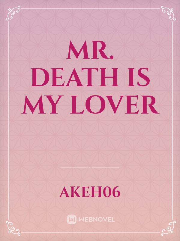 Mr. Death is my Lover