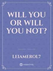 Will you or Will you not? Book
